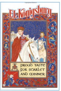 A Proud Taste for Scarlet and Miniver - E.L. Konigsburg