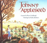 Johnny Appleseed - Reeve Lindbergh, Kathy Jakobsen