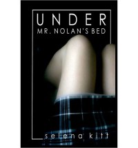 Under Mr. Nolan's Bed - Selena Kitt