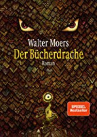 Der Bücherdrache: Roman - Walter Moers