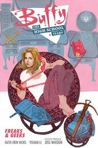 Buffy: The High School Years--Freaks & Geeks - Joss Whedon, Faith Erin Hicks, Yishan Li