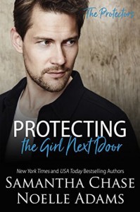 Protecting the Girl Next Door (The Protectors Book 3) - Samantha Chase, Noelle Adams