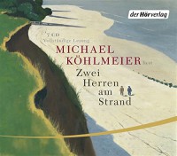 Zwei Herren am Strand - Michael Köhlmeier, Michael Köhlmeier