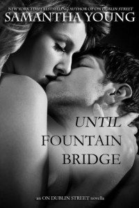 Until Fountain Bridge (On Dublin Street, #1.6) - Samantha Young