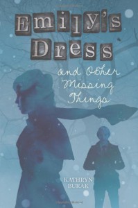 Emily's Dress and Other Missing Things - Kathryn Burak