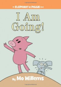 I am Going! - Mo Willems