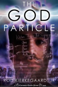 The God Particle - Rod Kierkegaard Jr.