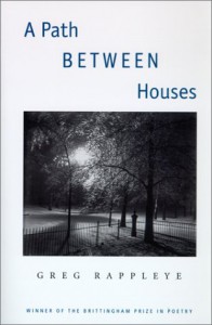 A Path Between Houses (Brittingham Prize in Poetry) - Greg Rappleye