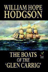 The Boats of the 'Glen Carrig' - William Hope Hodgson