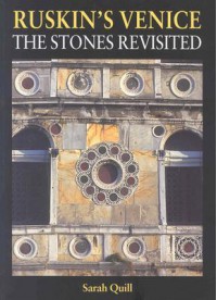 Ruskin's Venice: The Stones Revisited - Sarah Quill