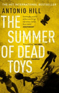 The Summer of Dead Toys - Antonio Hill, Laura McGlouglin