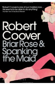 Briar Rose & Spanking the Maid (Penguin Modern Classics) - Robert Coover