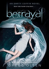 Betrayal (Empty Coffin) - Gregg Olsen