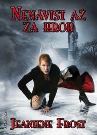 Nenávist až za hrob (Noční lovci, #3) - Zuzana Ľalíková, Jeaniene Frost