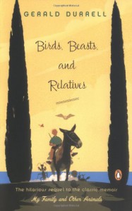 Birds, Beasts, and Relatives - Gerald Durrell