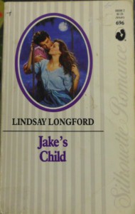 Jake's Child (Silhouette Romance, No 696) - Lindsay Longford