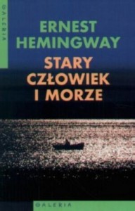 Stary człowiek i morze - Ernest Hemingway