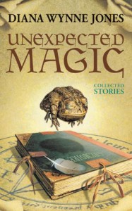 Unexpected Magic: Collected Stories - Diana Wynne Jones