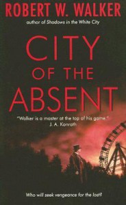 City of the Absent - Robert W. Walker