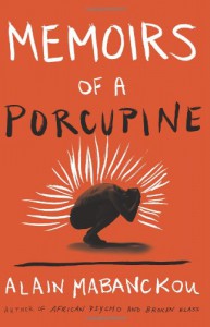 Memoirs of a Porcupine - Alain Mabanckou