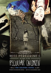 Miss Peregrine's Home for Peculiar Children: The Graphic Novel - Cassandra Jean, Ransom Riggs