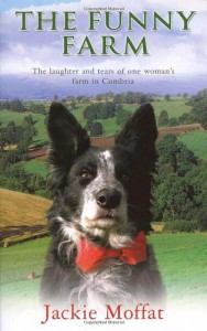 The Funny Farm: The Laughter and Tears of One Woman's Farm in Cumbria - Jackie Moffat