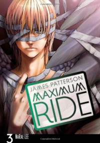 Maximum Ride, Vol. 3 - James Patterson, NaRae Lee