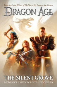 Dragon Age: The Silent Grove - David Gaider, Chad Hardin, Alexander Freed