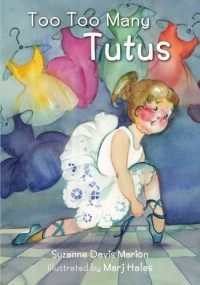 Too Many Tutus - Suzanne Davis Marion, Marj Hales