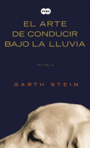 El arte de conducir bajo la lluvia /The Art of Racing in the Rain (Spanish Edition) - Garth Stein