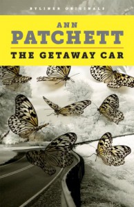 The Getaway Car: A Practical Memoir About Writing and Life (Kindle Single) - Ann Patchett