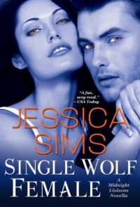 Single Wolf Female (Midnight Liaisons, #2.6) - Jessica Sims