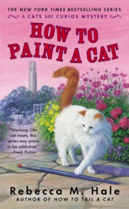 How to Paint a Cat - Rebecca M. Hale