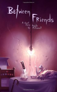 Between Friends - Angela McConnell