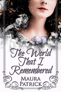 The World That I Remembered - Maura Patrick