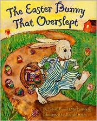 The Easter Bunny That Overslept - Priscilla Friedrich, Otto Friedrich, Donald Saaf