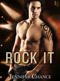 Rock It (Rule Breakers #1) - Jennifer Chance