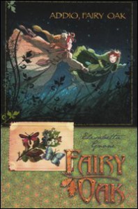 Addio, Fairy Oak. Fairy Oak - Elisabetta Gnone