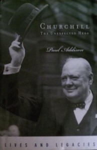 Churchill: The Unexpected Hero - Paul Addison