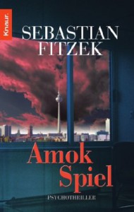 Amokspiel - Sebastian Fitzek