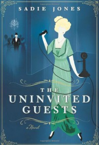 The Uninvited Guests - Sadie Jones