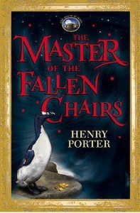 The Master Of The Fallen Chairs - Henry Porter