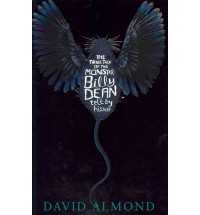 The True Tale of the Monster Billy Dean - David Almond