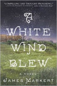 A White Wind Blew - James Markert
