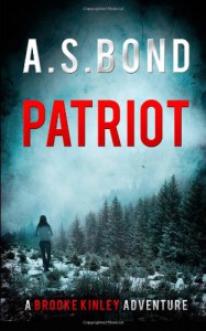 Patriot (A Brooke Kinley Adventure) (Volume 1) - A S Bond