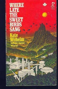 Where Late the Sweet Birds Sang - Kate Wilhelm