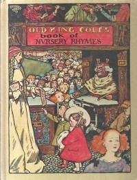 Old King Cole's Book Of Nursery Rhymes - Frank Oppel, Byam Shaw