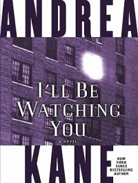 I'll Be Watching You - Andrea Kane