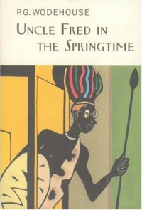 Uncle Fred in the Springtime - P.G. Wodehouse