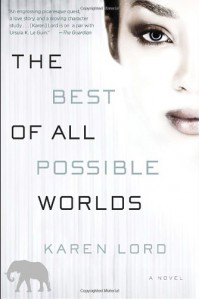 The Best of All Possible Worlds: A Novel - Karen Lord
